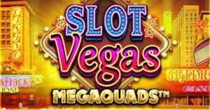 Slot vegas Megaquads